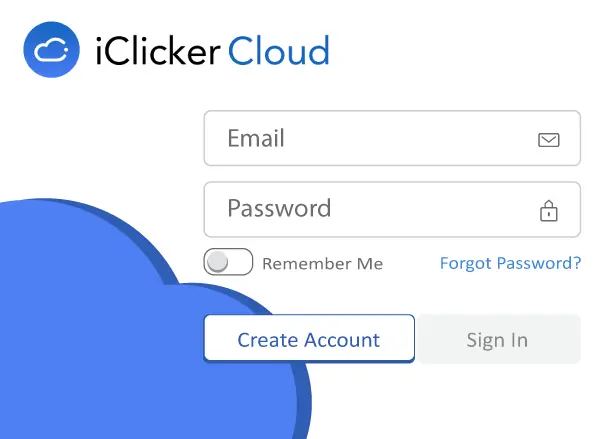 The Instructor iClicker Cloud login screen, with fields for Email and Password, a toggle to remember login information, a Forgot Password text link, a button lined in blue to Create Account, and a gray button to complete Sign In.